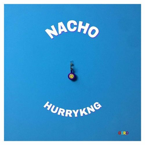 Bài hát Nacho - HURRYKNG