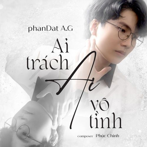 Album Trách Ai Vô Tình (2011) - phanDat A.G