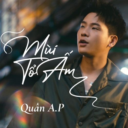 Bài hát Mùi Tổ Ấm - Quân A.P