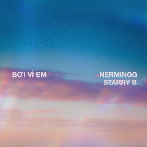 Album Bởi Vì Yêu Em (Single) - NERMINGG