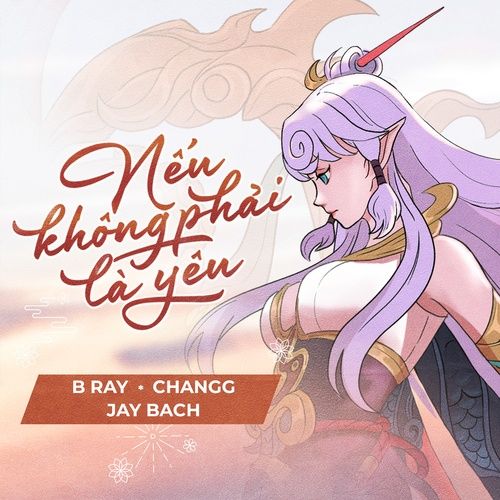 Bài hát Nếu Không Phải Là Yêu (Theme Song From - B Ray