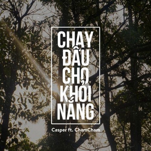 Bài hát Chạy Đâu Cho Khỏi Nắng