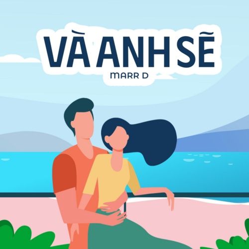 Bài hát Và Anh Sẽ - Marr D