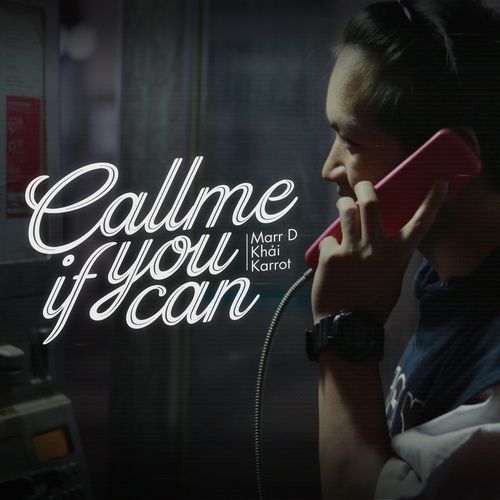 Bài hát Call Me If You Can - Marr D