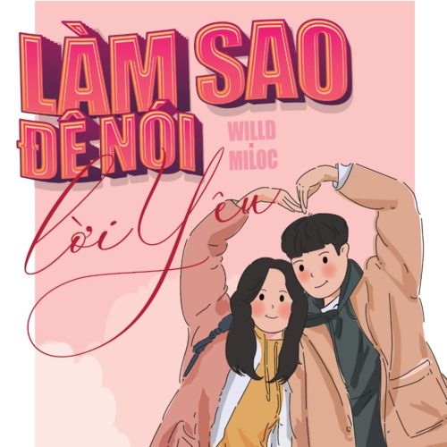 Bài hát Làm Sao Để Nói Lời Yêu - Will D