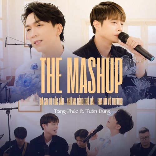 Bài hát The Mashup Đã Sai Từ Lúc Đầu - Những Tiếng Thở Dài - Hoa Nở Vô Thường