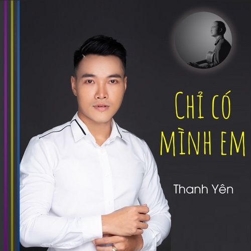 Bài hát Chỉ Có Mình Em