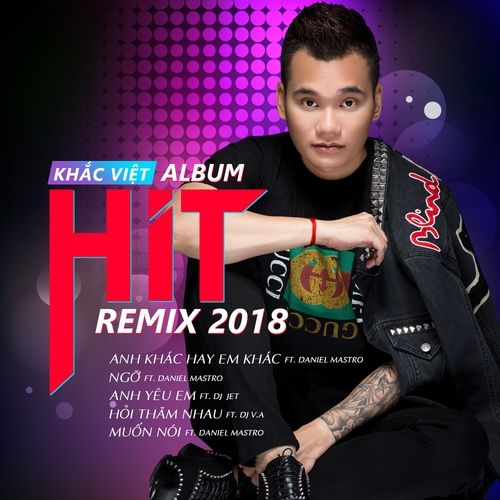 Album Album Remix 2018 - Khắc Việt