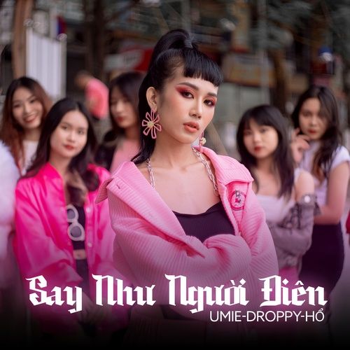 Bài hát Say Như Người Điên - UMIE