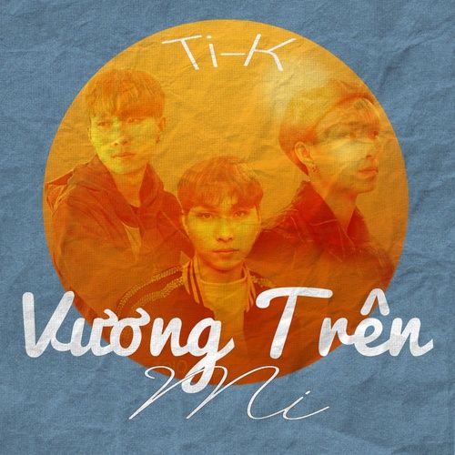 Album Giọt Sầu Vương Trên Mi (Single) - Ti-K