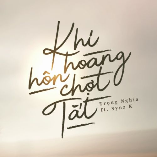 Bài hát Khi Hoàng Hôn Chợt Tắt - Trọng Nghĩa