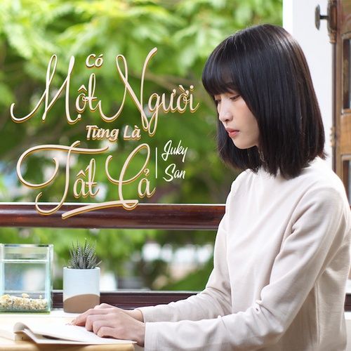 Album Có Một Người Từng Là Tất Cả - Juky San