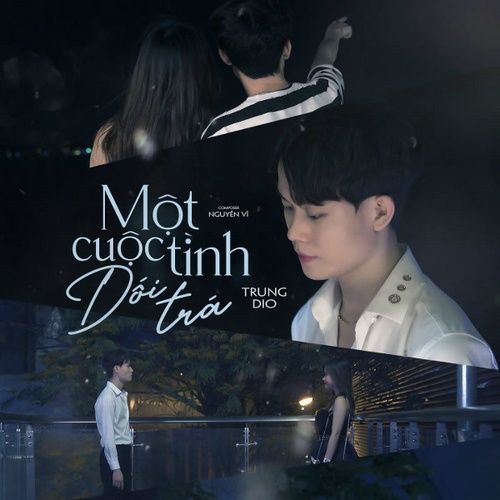 Bài hát Một Cuộc Tình Dối Trá (Remix) - Trung Dio