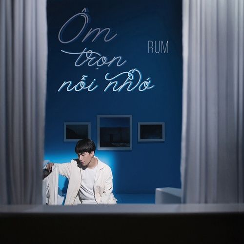 Album Ôm Trọn Nỗi Nhớ - Rum