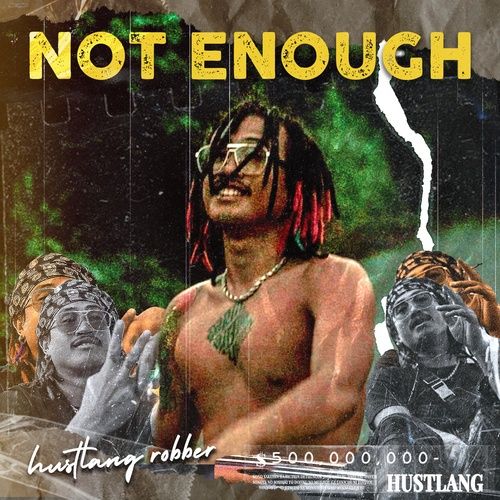 Bài hát Not Enough (Prod. Soju) - Hustlang Robber