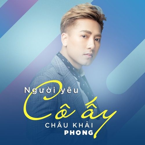 Album Người Yêu Cô Ấy (Single) - Châu Khải Phong