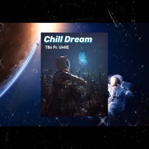 Bài hát Chill Dream - T.Bii