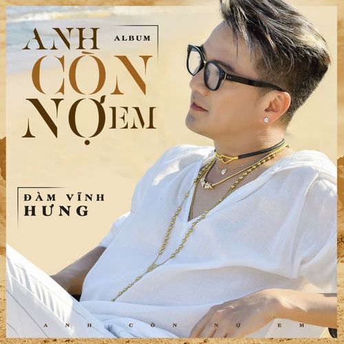 Album Anh Còn Nợ Em - Đàm Vĩnh Hưng