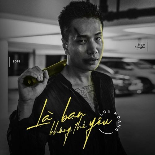 Album Là Bạn Không Thể Yêu - Lou Hoàng