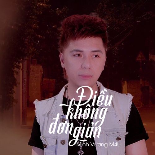 Album Điều Không Đơn Giản - Minh Vương M4U