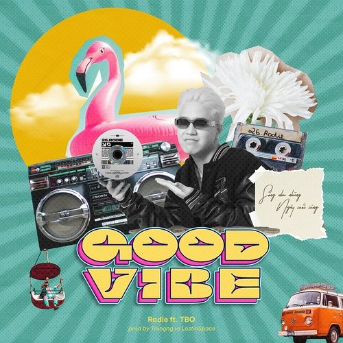 Bài hát Good Vibe - Rodie