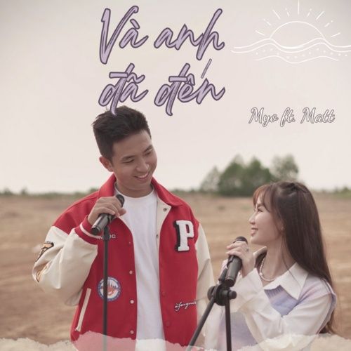 Album Và Anh Đã Đến (Vol. 1) - Myo