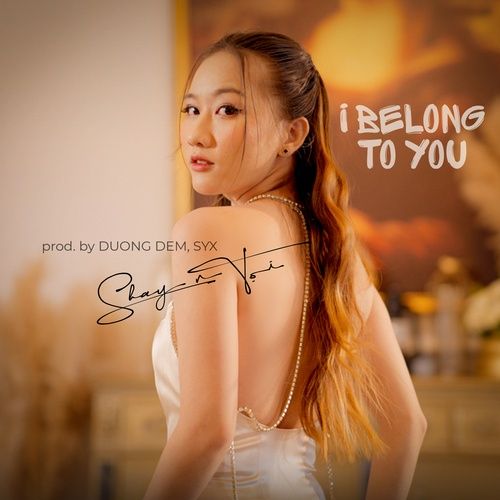 Bài hát I Belong To You - Shay N