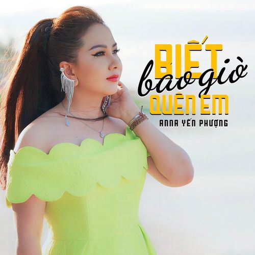 Album Bao Giờ Em Biết (Single) - Anna Yến Phượng