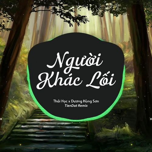 Bài hát Người Khác Lối (DAries Remix)