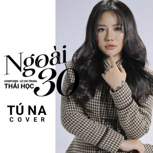 Bài hát Ngoài 30 (Cover) - Tú Na