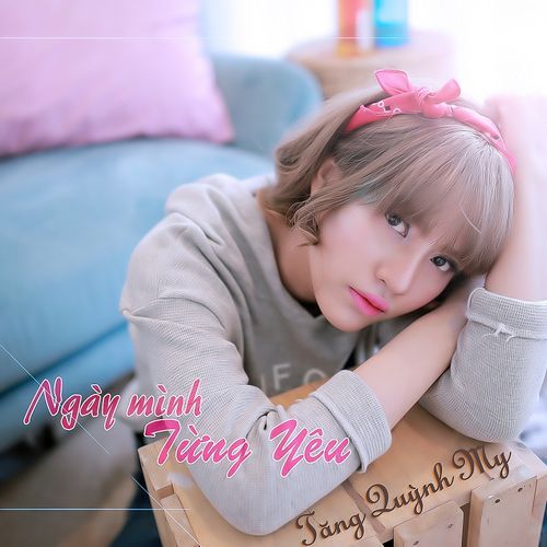 Album Ngày Anh Đến Bên Em (Single) - Tăng Quỳnh My