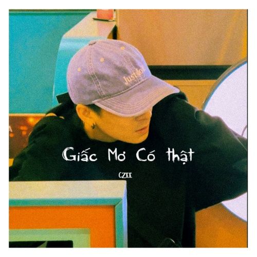 Album Giấc Mơ Có Thật (Single) - CZEE